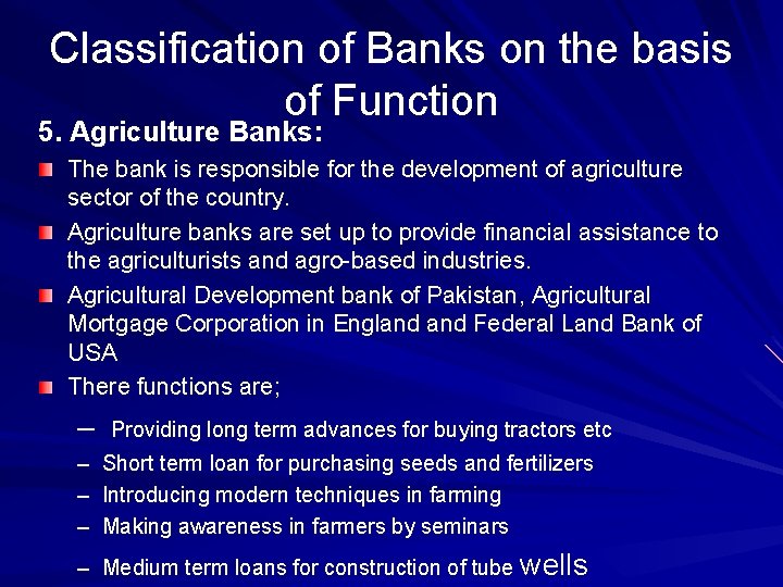 Classification of Banks on the basis of Function 5. Agriculture Banks: The bank is