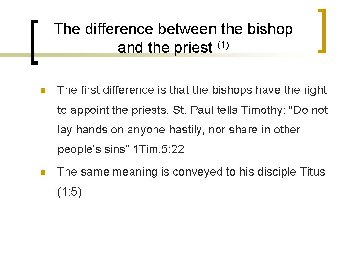 The difference between the bishop and the priest (1) n The first difference is