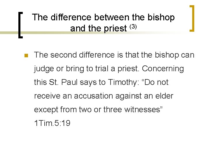 The difference between the bishop and the priest (3) n The second difference is