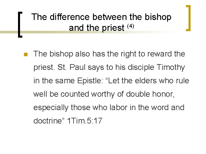 The difference between the bishop and the priest (4) n The bishop also has