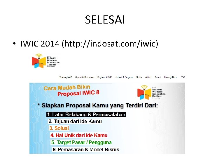 SELESAI • IWIC 2014 (http: //indosat. com/iwic) 