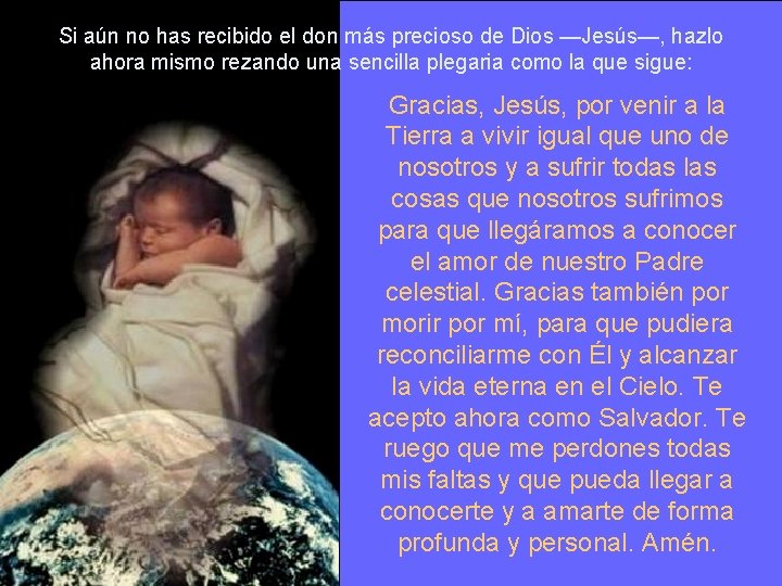 Si aún no has recibido el don más precioso de Dios —Jesús—, hazlo ahora