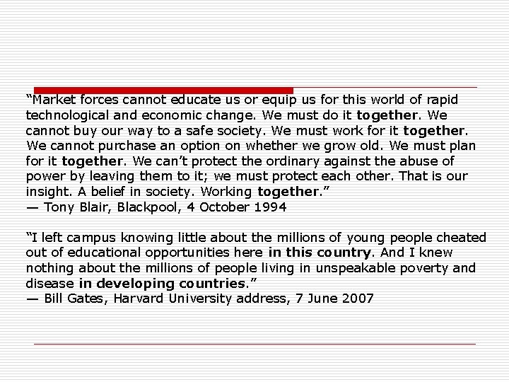 “Market forces cannot educate us or equip us for this world of rapid technological