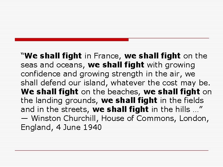 “We shall fight in France, we shall fight on the seas and oceans, we
