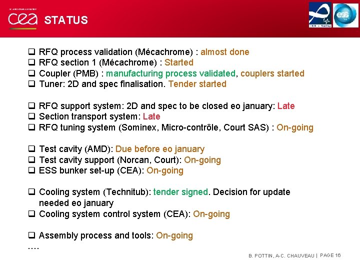 STATUS q q RFQ process validation (Mécachrome) : almost done RFQ section 1 (Mécachrome)