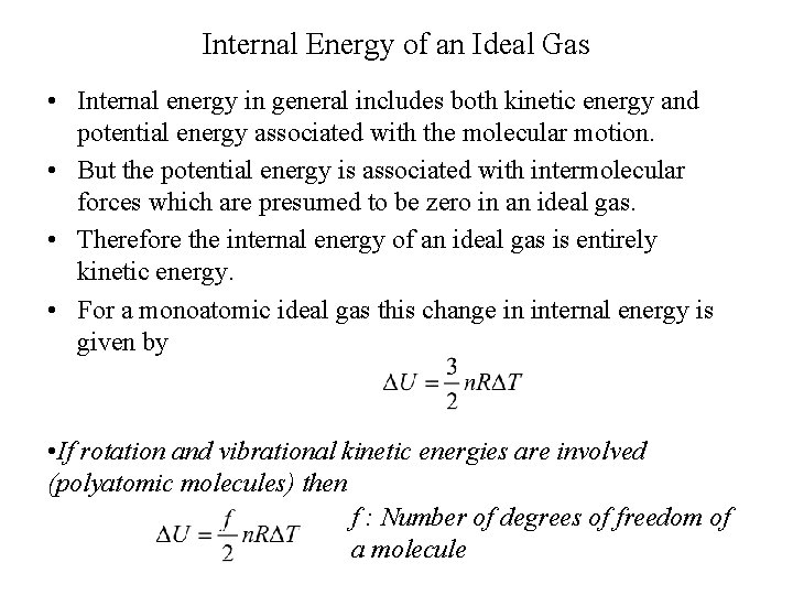 Internal Energy of an Ideal Gas • Internal energy in general includes both kinetic