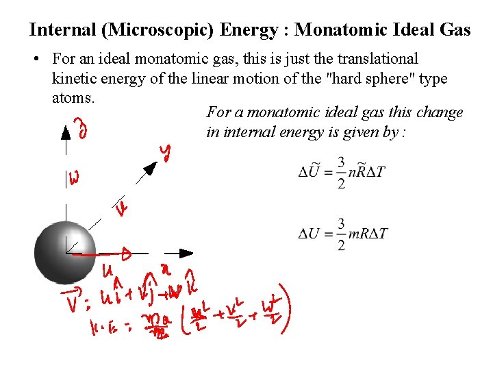 Internal (Microscopic) Energy : Monatomic Ideal Gas • For an ideal monatomic gas, this
