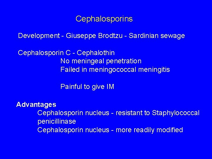 Cephalosporins Development - Giuseppe Brodtzu - Sardinian sewage Cephalosporin C - Cephalothin No meningeal