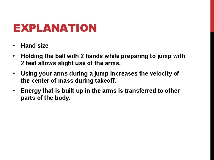 EXPLANATION • Hand size • Holding the ball with 2 hands while preparing to