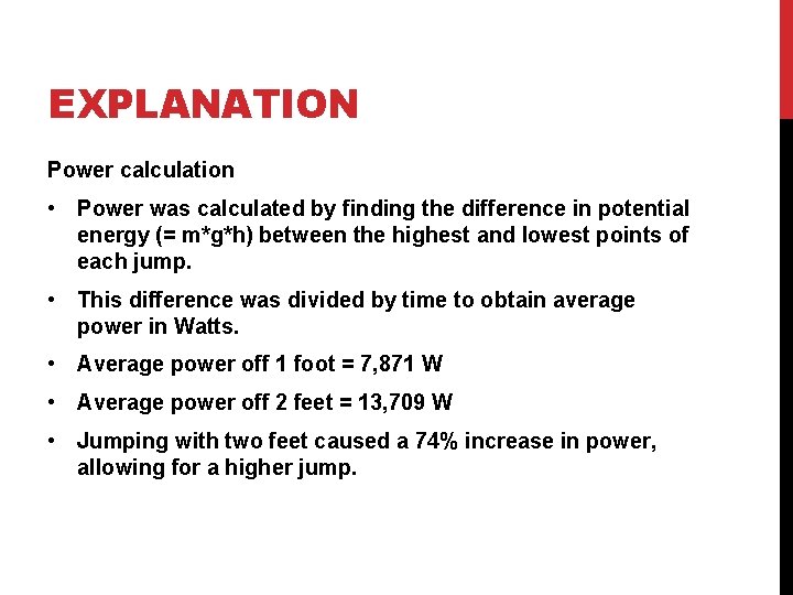 EXPLANATION Power calculation • Power was calculated by finding the difference in potential energy