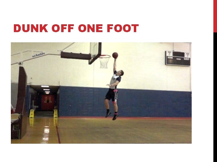 DUNK OFF ONE FOOT 