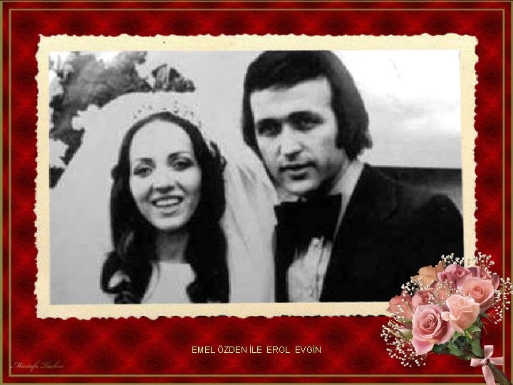 EMEL ÖZDEN İLE EROL EVGİN 