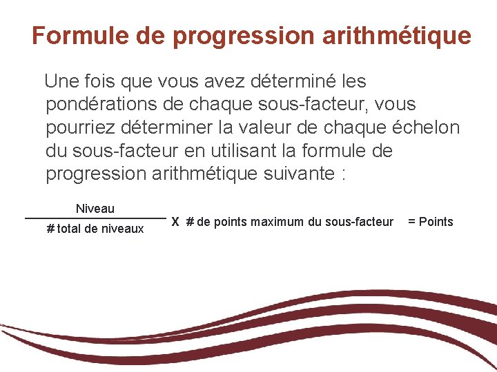 Formule de progression arithmétique Une fois que vous avez déterminé les pondérations de chaque