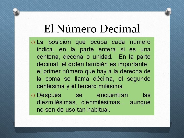 El Número Decimal O La posición que ocupa cada número indica, en la parte