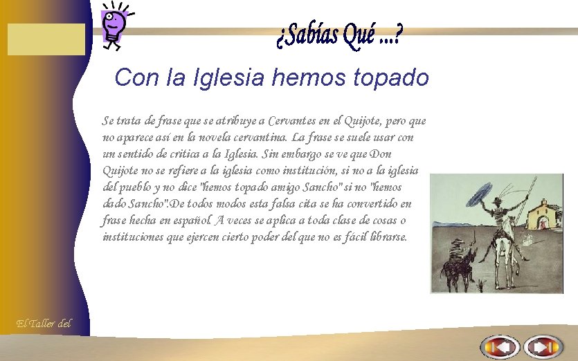 Con la Iglesia hemos topado Se trata de frase que se atribuye a Cervantes Con la Iglesia hemos topado Se trata de frase que se atribuye a Cervantes