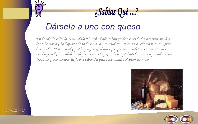 Dársela a uno con queso En la edad media, los vinos de la Mancha Dársela a uno con queso En la edad media, los vinos de la Mancha