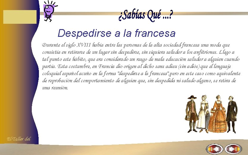 Despedirse a la francesa Durante el siglo XVIII había entre las personas de la Despedirse a la francesa Durante el siglo XVIII había entre las personas de la