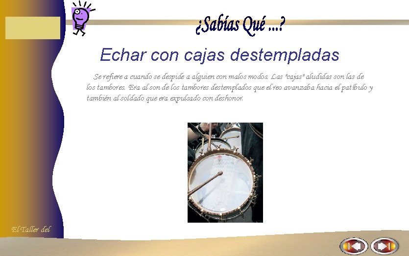 Echar con cajas destempladas Se refiere a cuando se despide a alguien con malos Echar con cajas destempladas Se refiere a cuando se despide a alguien con malos