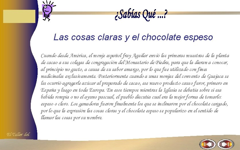 Las cosas claras y el chocolate espeso Cuando desde América, el monje español fray Las cosas claras y el chocolate espeso Cuando desde América, el monje español fray