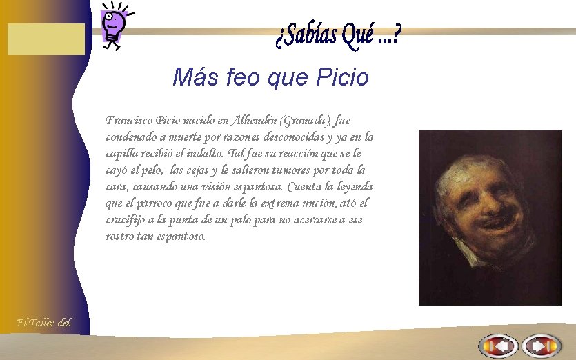 Más feo que Picio Francisco Picio nacido en Alhendín (Granada), fue condenado a muerte Más feo que Picio Francisco Picio nacido en Alhendín (Granada), fue condenado a muerte