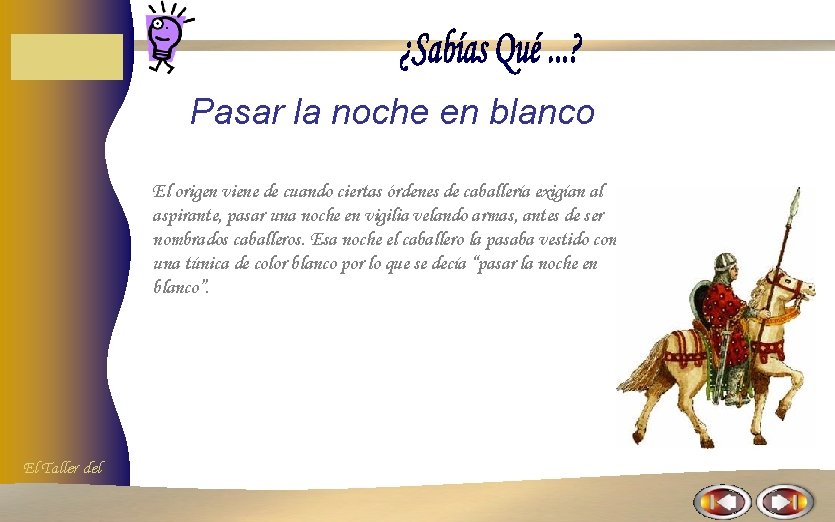Pasar la noche en blanco El origen viene de cuando ciertas órdenes de caballería Pasar la noche en blanco El origen viene de cuando ciertas órdenes de caballería