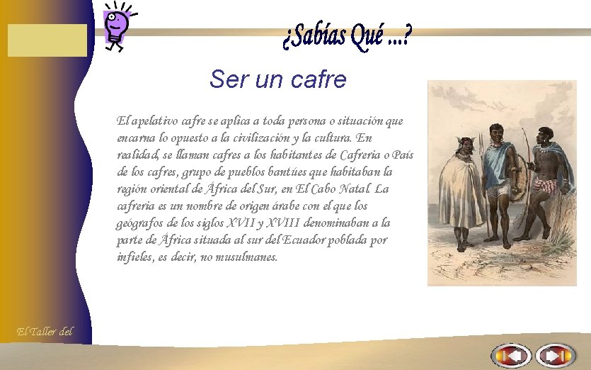 Ser un cafre El apelativo cafre se aplica a toda persona o situación que Ser un cafre El apelativo cafre se aplica a toda persona o situación que