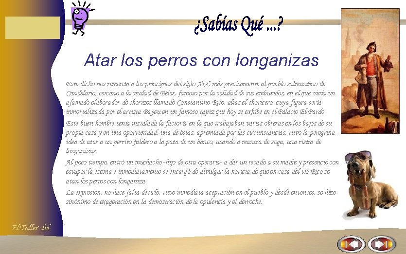 Atar los perros con longanizas Este dicho nos remonta a los principios del siglo Atar los perros con longanizas Este dicho nos remonta a los principios del siglo