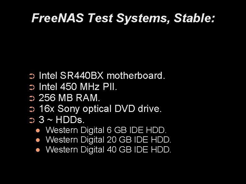 Free. NAS Test Systems, Stable: ➲ ➲ ➲ Intel SR 440 BX motherboard. Intel