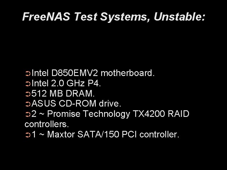 Free. NAS Test Systems, Unstable: ➲Intel D 850 EMV 2 motherboard. ➲Intel 2. 0