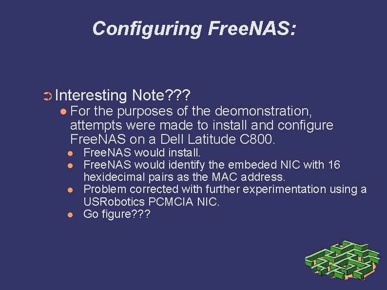 Configuring Free. NAS: ➲ Interesting For Note? ? ? the purposes of the deomonstration,