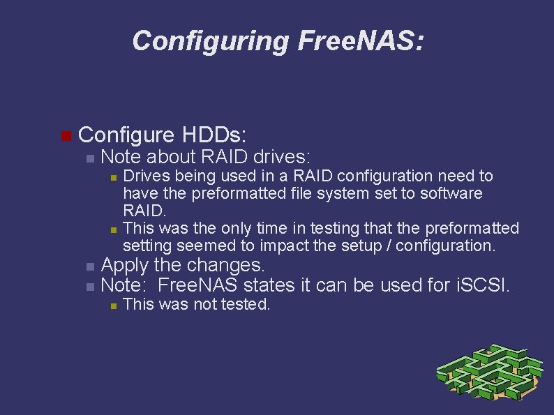 Configuring Free. NAS: Configure HDDs: Note about RAID drives: Drives being used in a