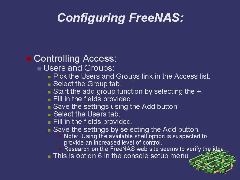 Configuring Free. NAS: Controlling Access: Users and Groups: Pick the Users and Groups link