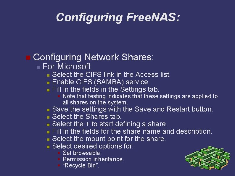Configuring Free. NAS: Configuring Network Shares: For Microsoft: Select the CIFS link in the