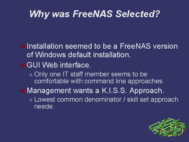 Why was Free. NAS Selected? Installation seemed to be a Free. NAS version of