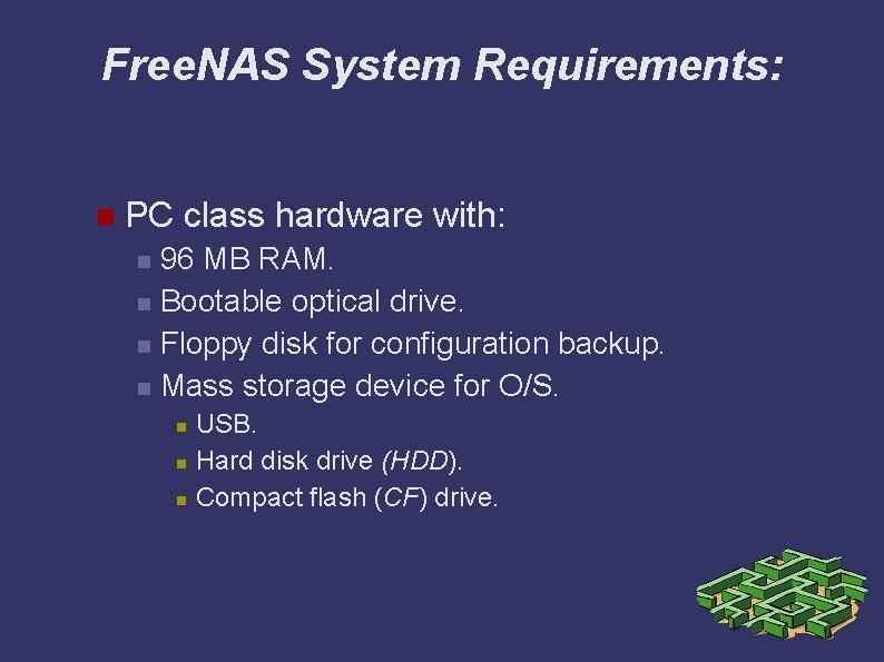 Free. NAS System Requirements: PC class hardware with: 96 MB RAM. Bootable optical drive.
