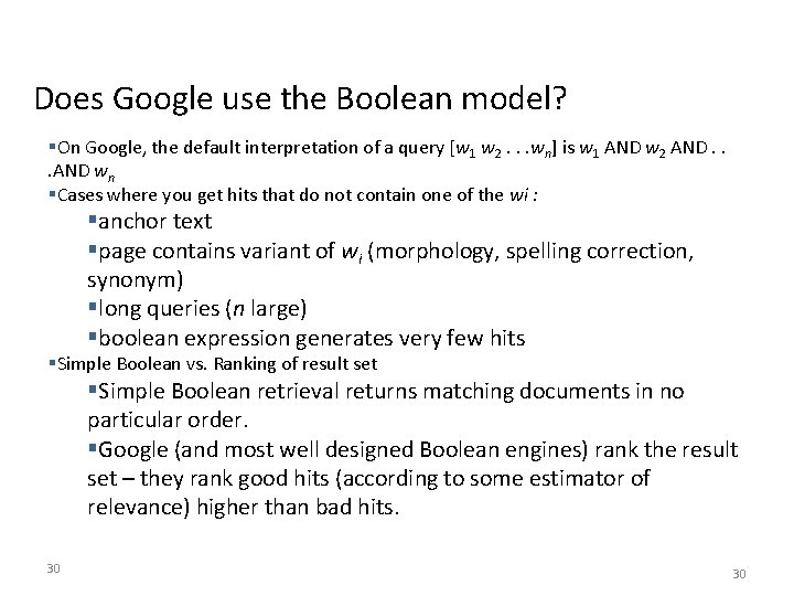 Does Google use the Boolean model? §On Google, the default interpretation of a query