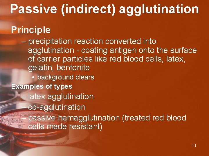 Passive (indirect) agglutination Principle – precipitation reaction converted into agglutination - coating antigen onto