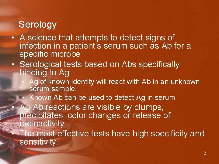 Serology • A science that attempts to detect signs of infection in a patient’s