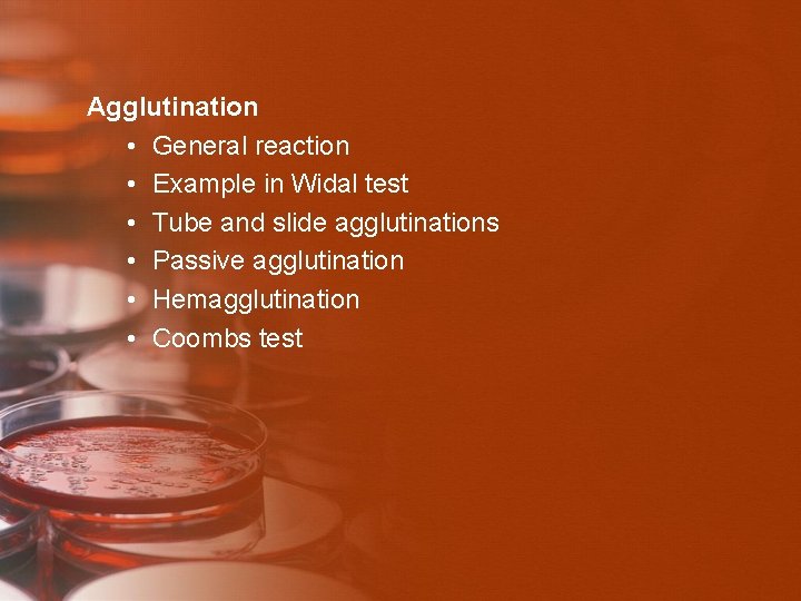 Agglutination • General reaction • Example in Widal test • Tube and slide agglutinations