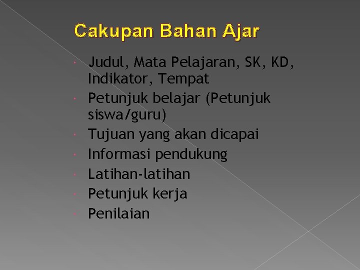 Cakupan Bahan Ajar Judul, Mata Pelajaran, SK, KD, Indikator, Tempat Petunjuk belajar (Petunjuk siswa/guru)