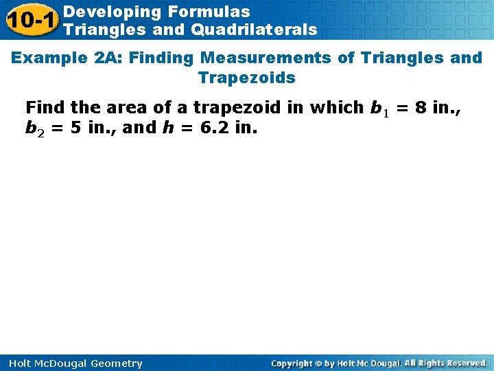 10 -1 Developing Formulas Triangles and Quadrilaterals Example 2 A: Finding Measurements of Triangles