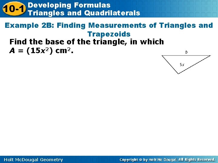 10 -1 Developing Formulas Triangles and Quadrilaterals Example 2 B: Finding Measurements of Triangles