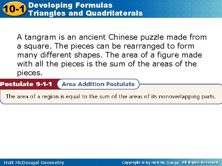 10 -1 Developing Formulas Triangles and Quadrilaterals A tangram is an ancient Chinese puzzle