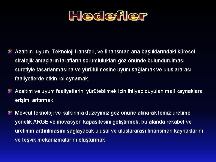 Azaltım, uyum, Teknoloji transferi, ve finansman ana başlıklarındaki küresel stratejik amaçların tarafların sorumlulukları göz