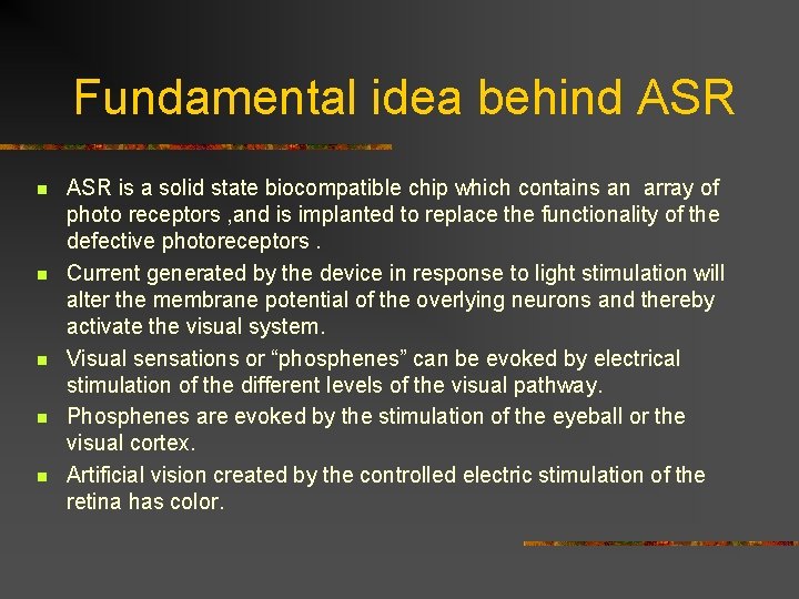 Fundamental idea behind ASR n n n ASR is a solid state biocompatible chip