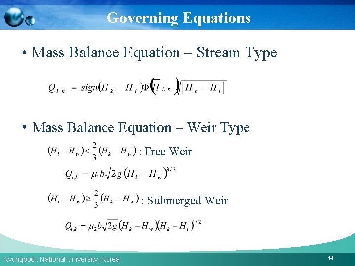 Governing Equations • Mass Balance Equation – Stream Type • Mass Balance Equation –