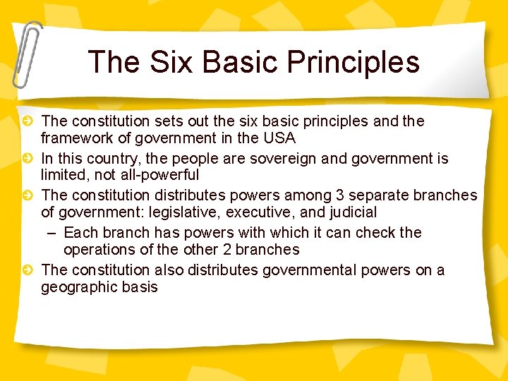 The Six Basic Principles The constitution sets out the six basic principles and the