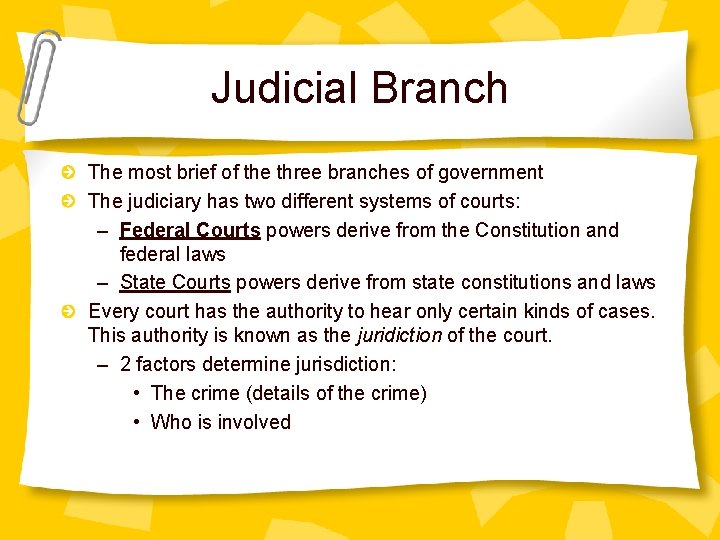Judicial Branch The most brief of the three branches of government The judiciary has