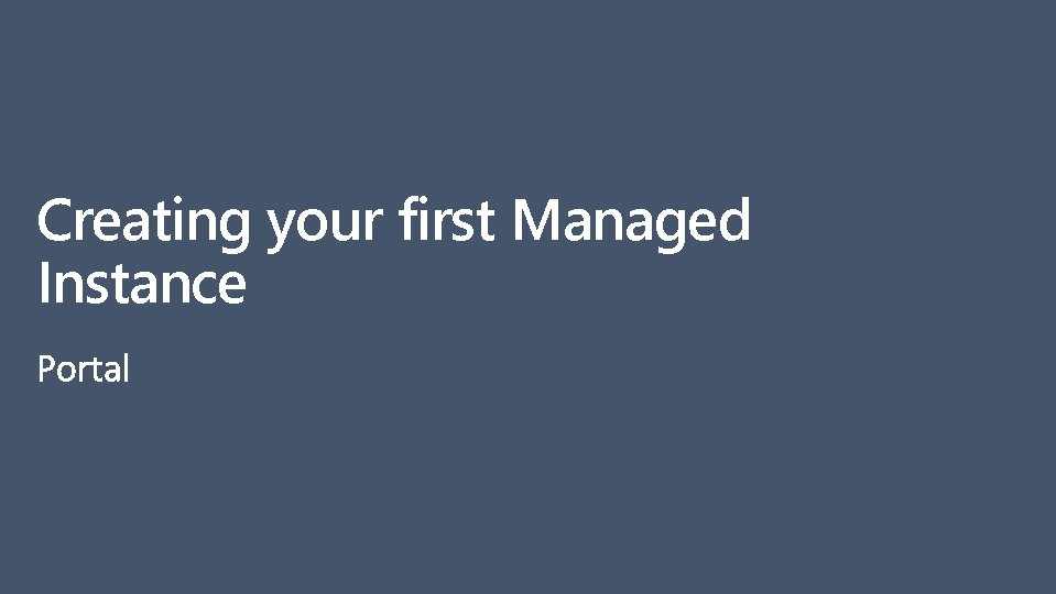 Creating your first Managed Instance 