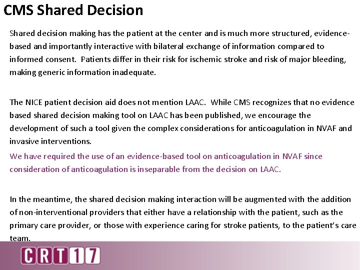 CMS Shared Decision Shared decision making has the patient at the center and is